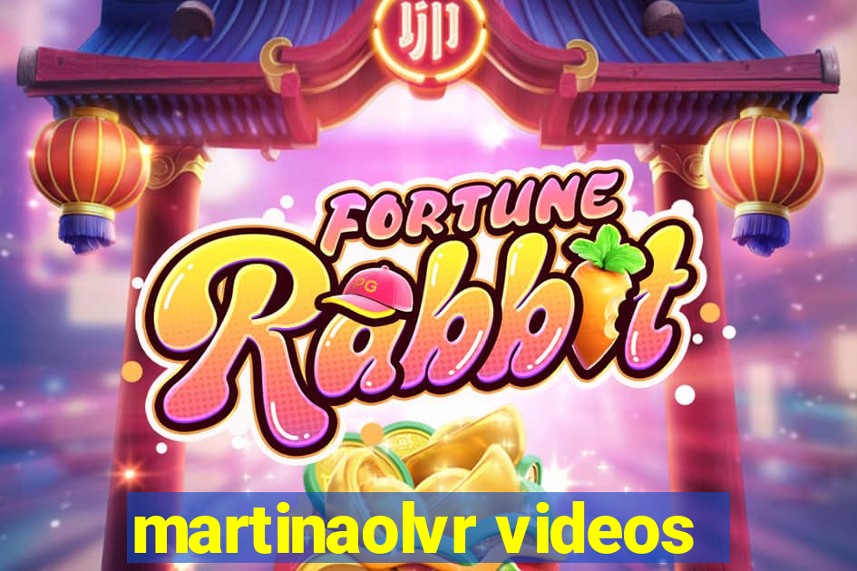 martinaolvr videos